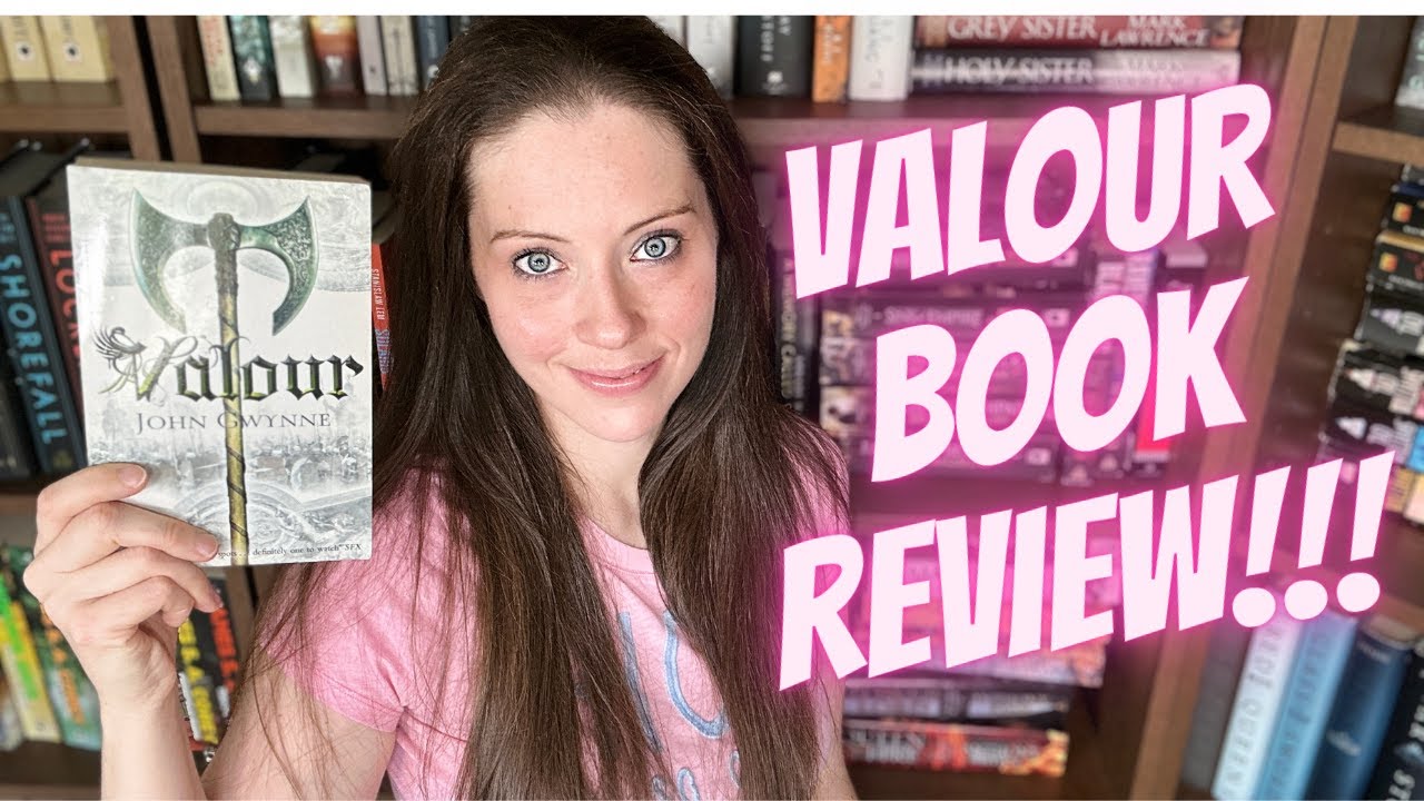 VALOUR BY JOHN GWYNNE BOOK REVIEW [Faithful and the Fallen 2]!!!
