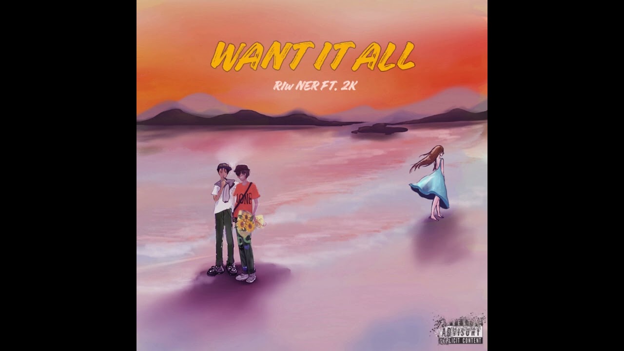 RIW NER - WANT IT ALL FT. 2K (Official Audio)