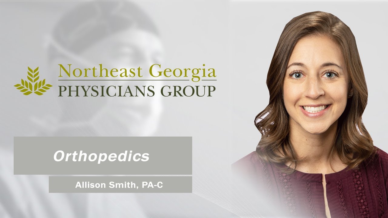 Allison Smith  - Northeast Georgia Physicians Group Orthopedics