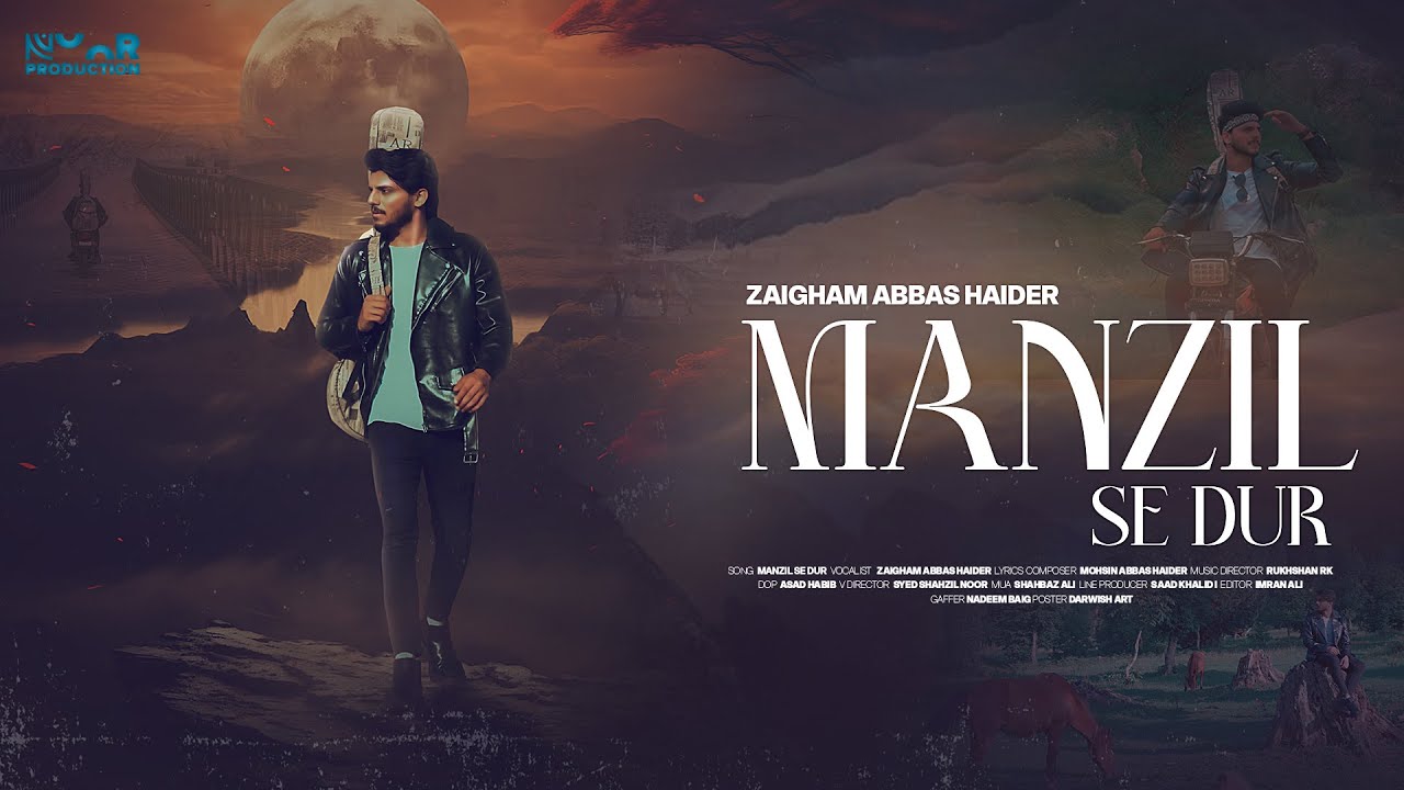 MANZIL SE DUR - Zaigham Abbas Haider (Official Music Video)