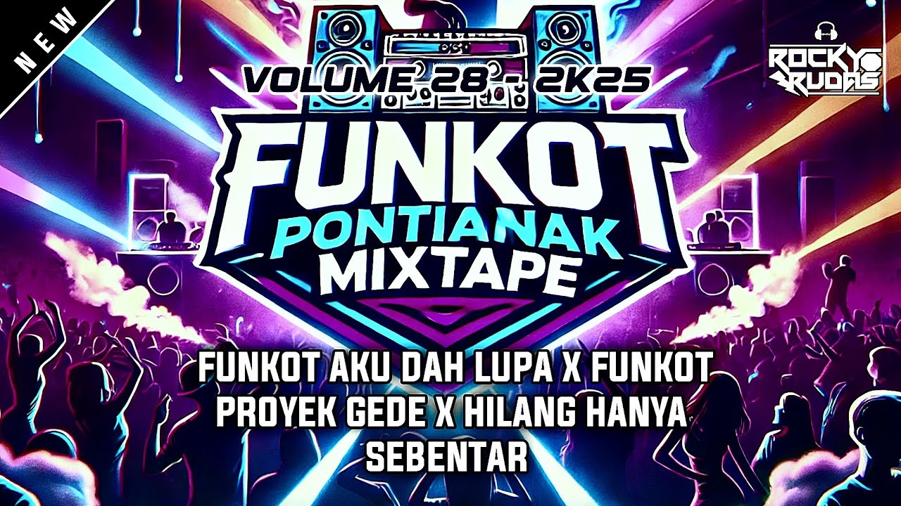 DJ FUNKOT PONTIANAK MIXTAPE V28 - AKU DAH LUPA DJ FUNKOT TERBARU 2025