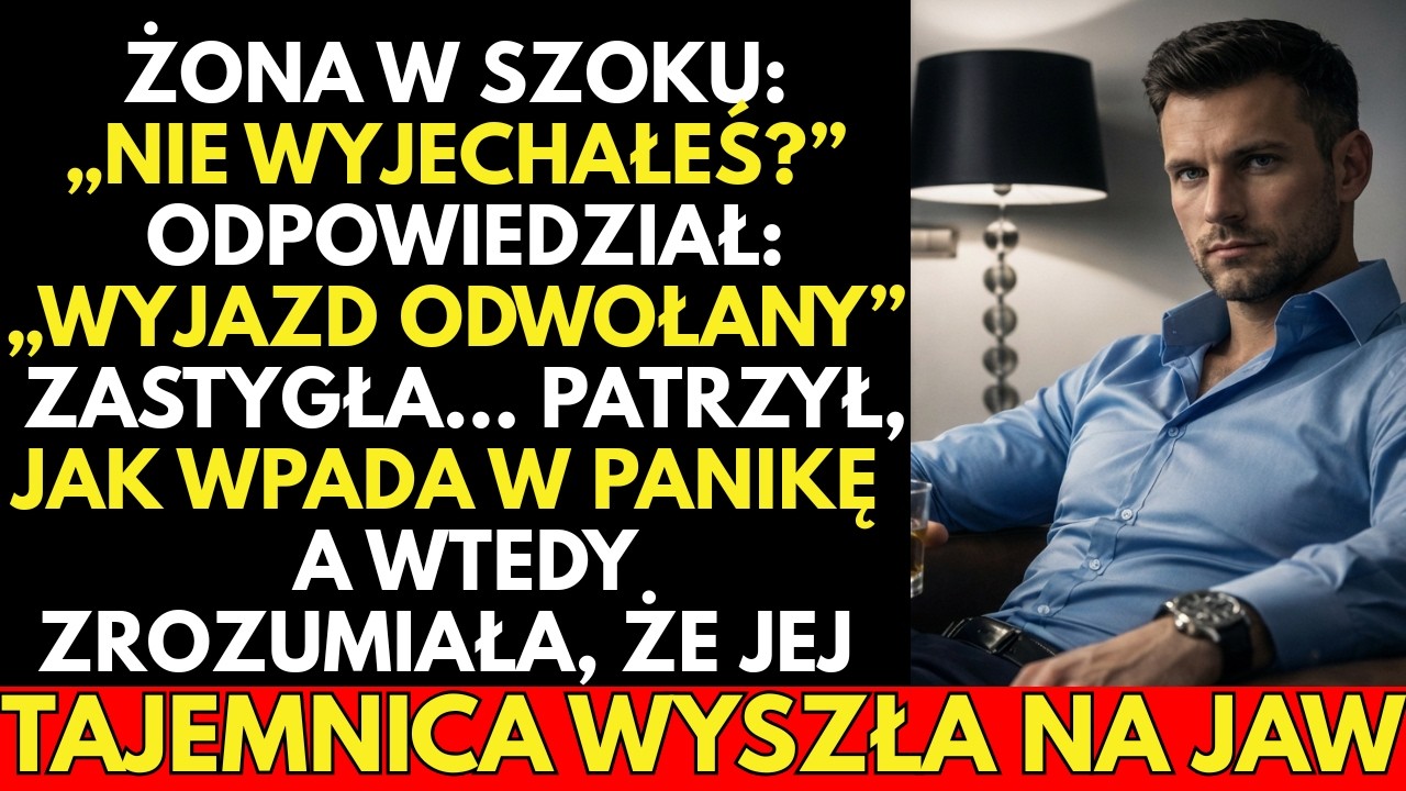 -NIE WYJECHAŁEŚ?— wyszeptała zona. Odpowiedziałem: „Podróż ODWOŁANA”… Patrzyłem, jak wpada w panikę