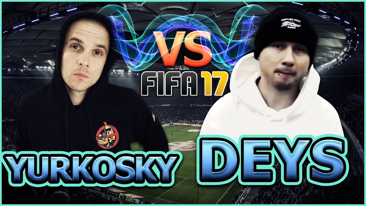 DEYS VS YURKOSKY  | FIFA 17