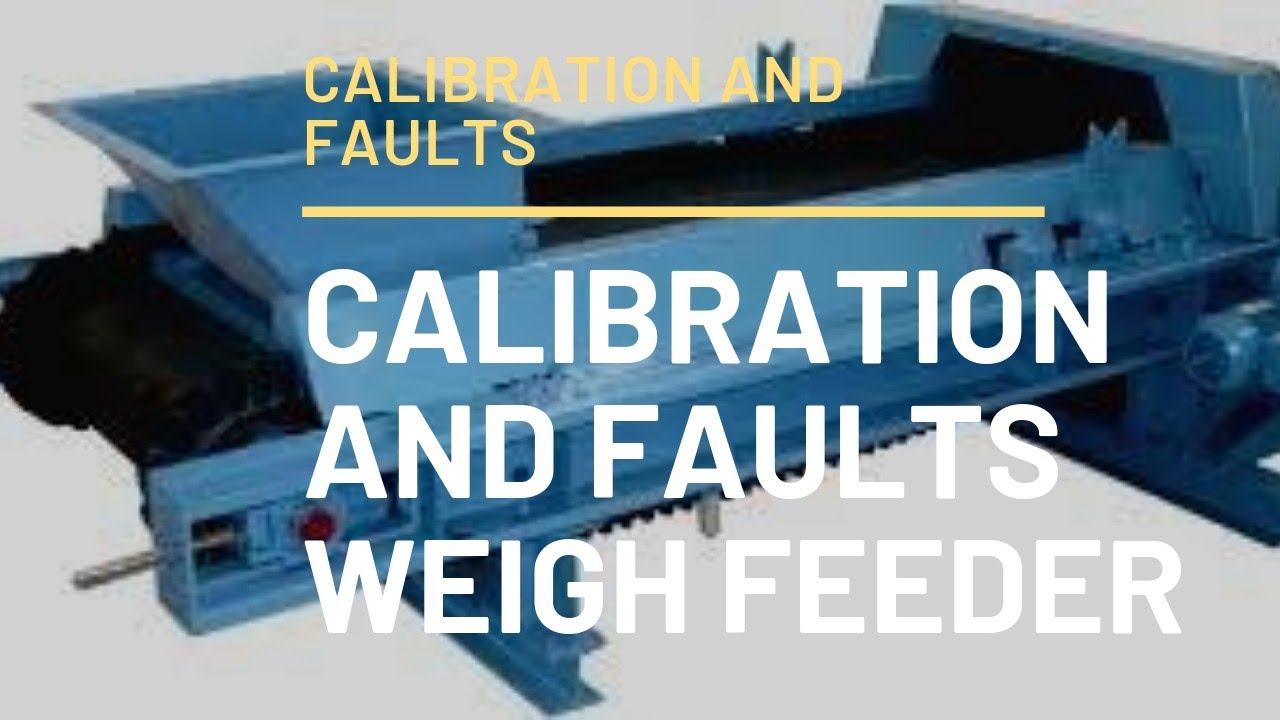 Weigh feeder calibration and common faults