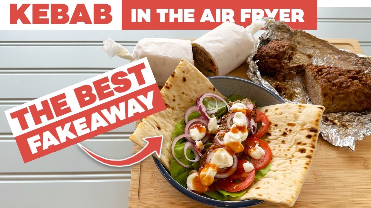 Air Fryer Fakeaway Doner Kebab: The Ultimate Must-try Recipe!