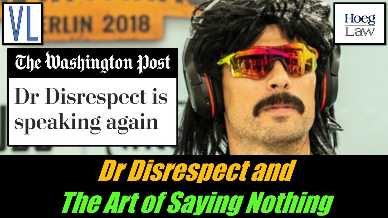 Dr. Disrespect Speaks! A Lawyer Looks at What He Said (and Didn't)(VL266)