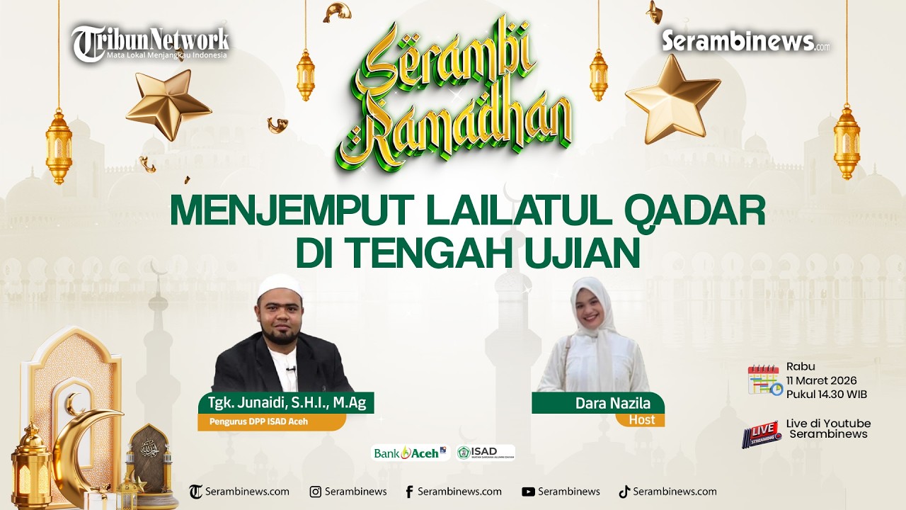 🔴SERAMBI RAMADHAN: Menjemput Lalitul Qadar di Tengah Ujian