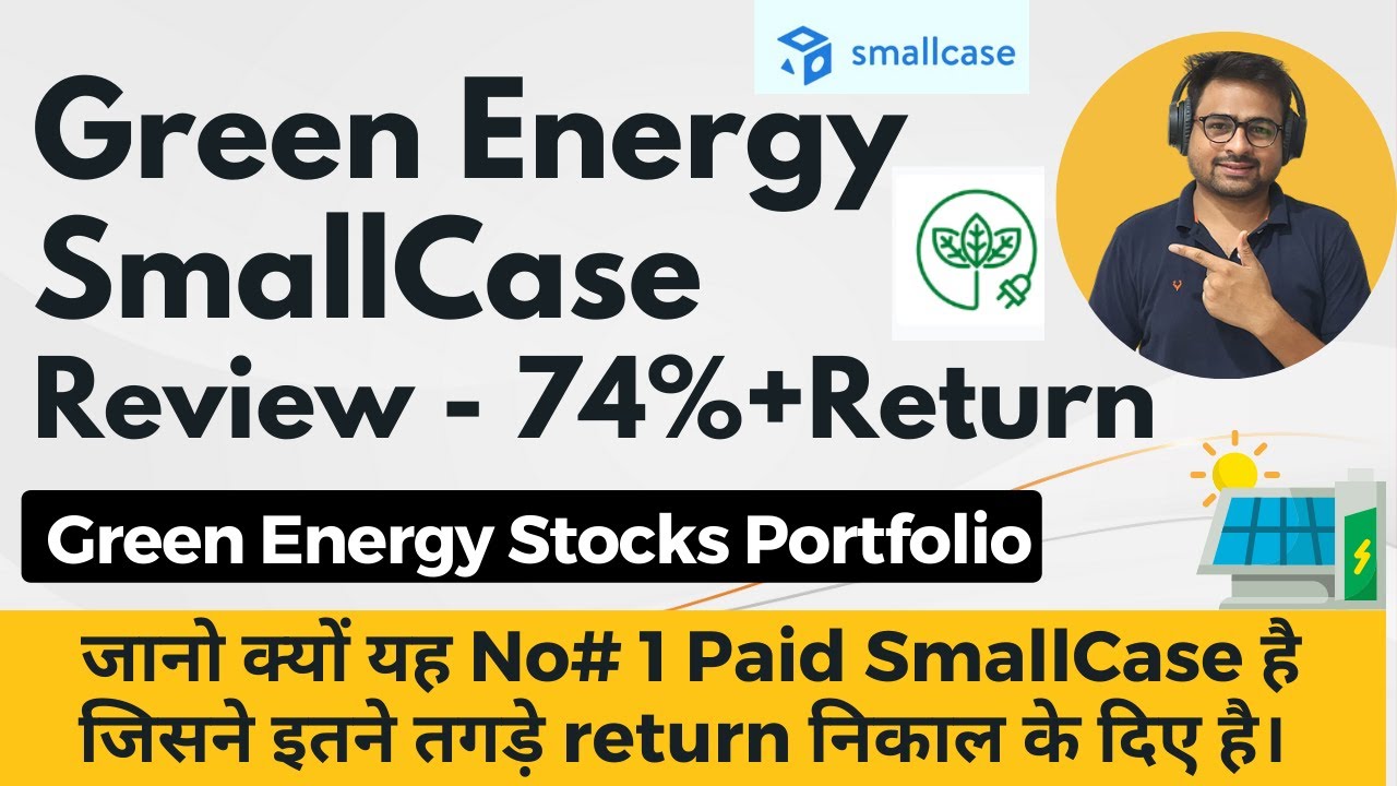 Green Energy Smallcase Review | Best Green Energy Stocks to Invest in 2023 through SmallCase