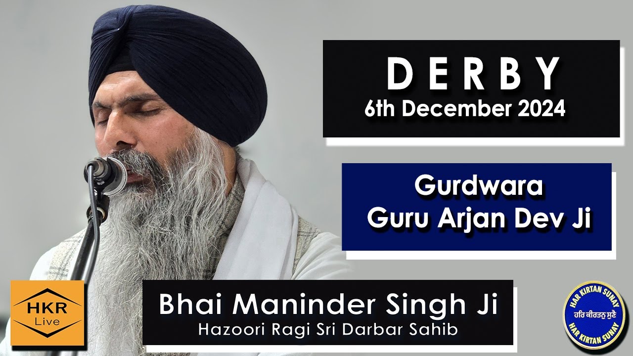 Bhai Maninder Singh Ji Hazoori Ragi Sri Darbar Sahib - Gurdwara Guru Arjan Dev Ji, Derby 6 Dec 2024