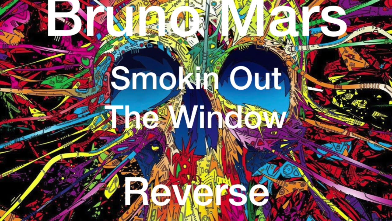 Bruno Mars - Smokin Out The Window (Reverse)
