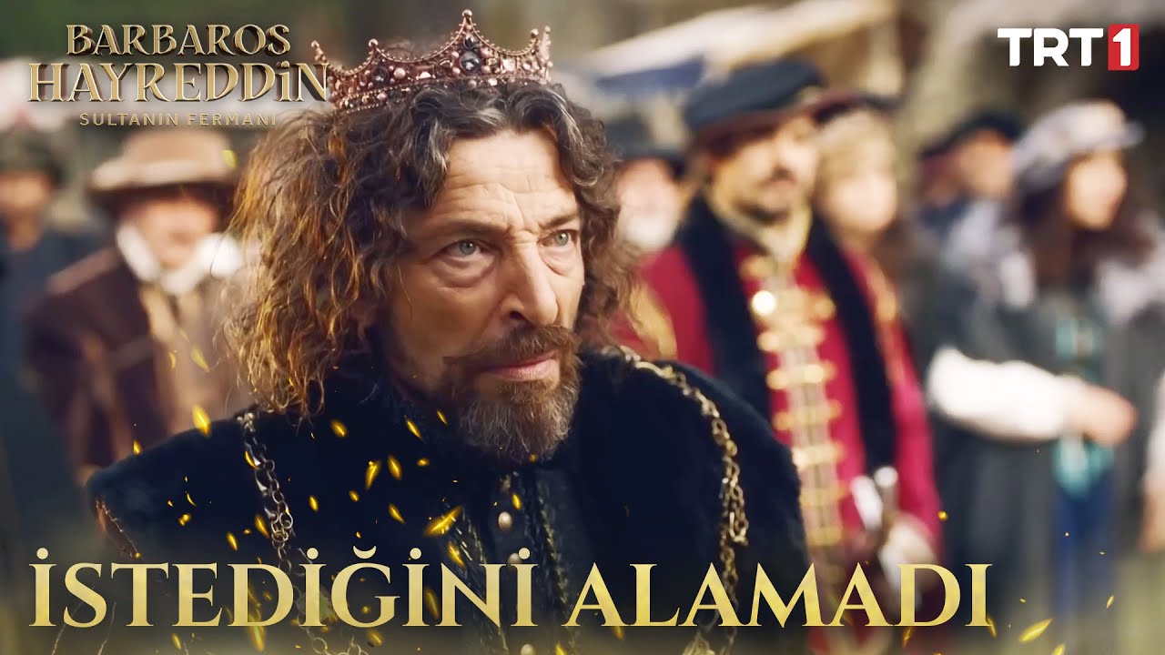 Kral Şarlken&rsquo;i Kızdıran S&ouml;zler - Barbaros Hayreddin: Sultanın Fermanı 1. B&ouml;l&uuml;m