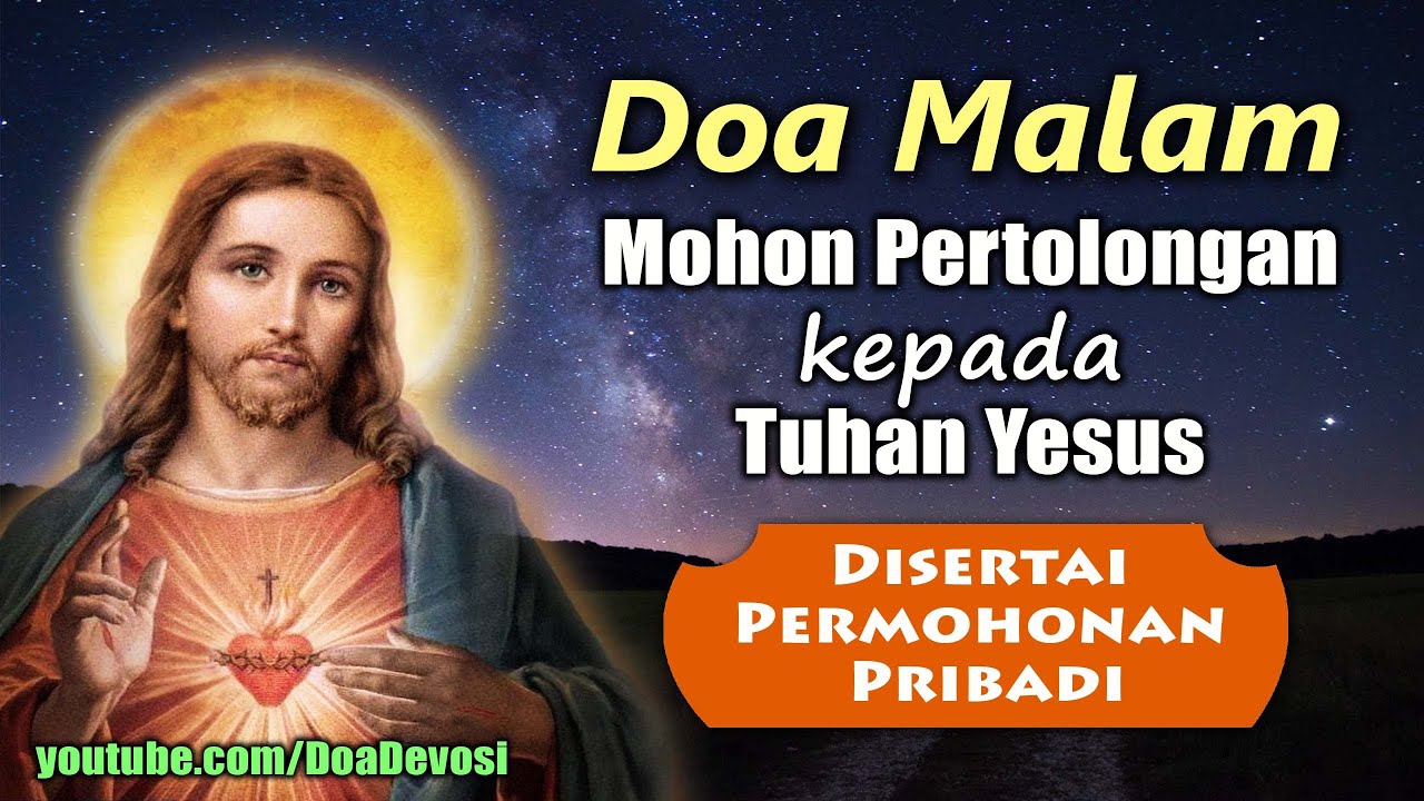 Doa Malam : Mohon Pertolongan kepada Tuhan Yesus ( Disertai Permohonan Pribadi ) | Doa Katolik