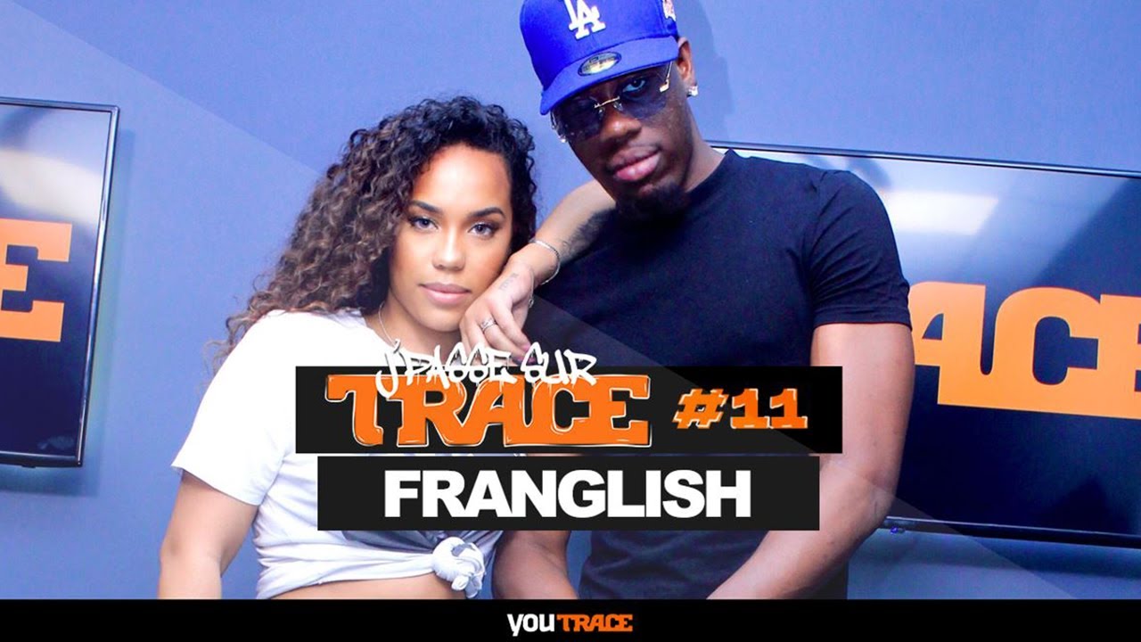 J'Passe Sur Trace #11 - Franglish, la vibe avant tout