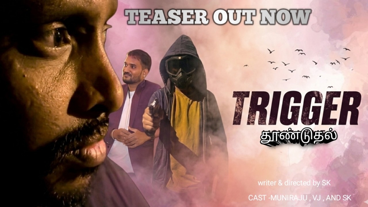 Trigger - 4k Teaser first look | Tamil short film | V.M Production | Vetrivel Pictures | valthukkal