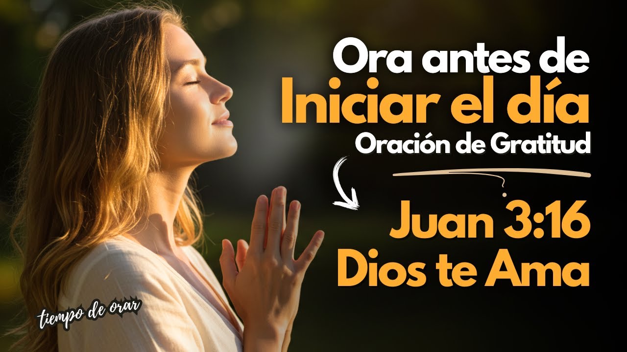 Dios te ama m&aacute;s de lo que imaginas | Oraci&oacute;n de gratitud | Juan 3:16