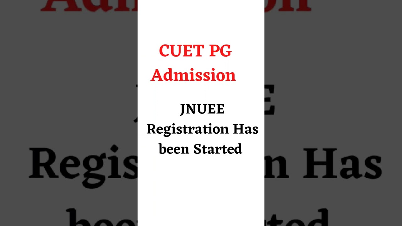 JNUEE Registration Has Been Started | CUET PG Admission