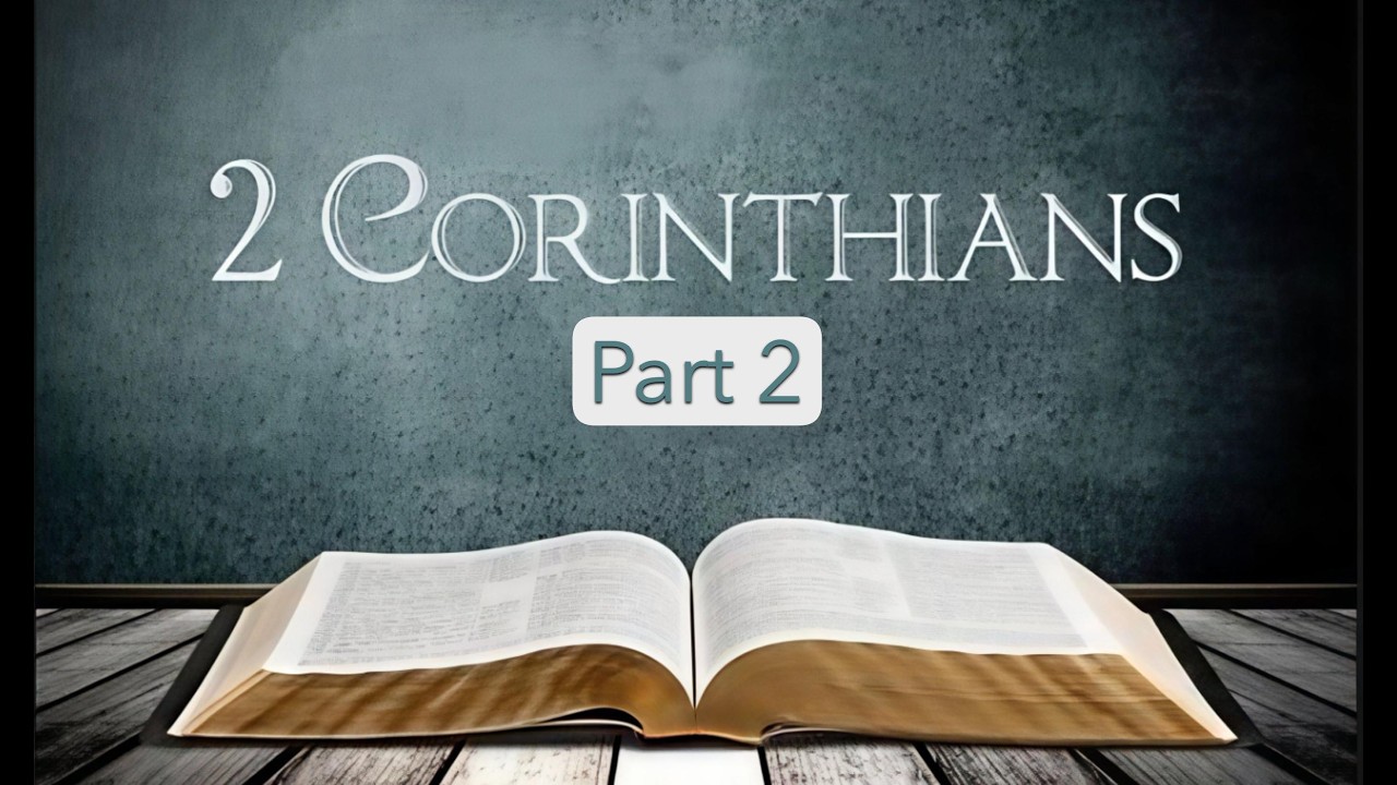 HVE Bible Class - 2 Corinthians (Part 2) - 10/12/2025