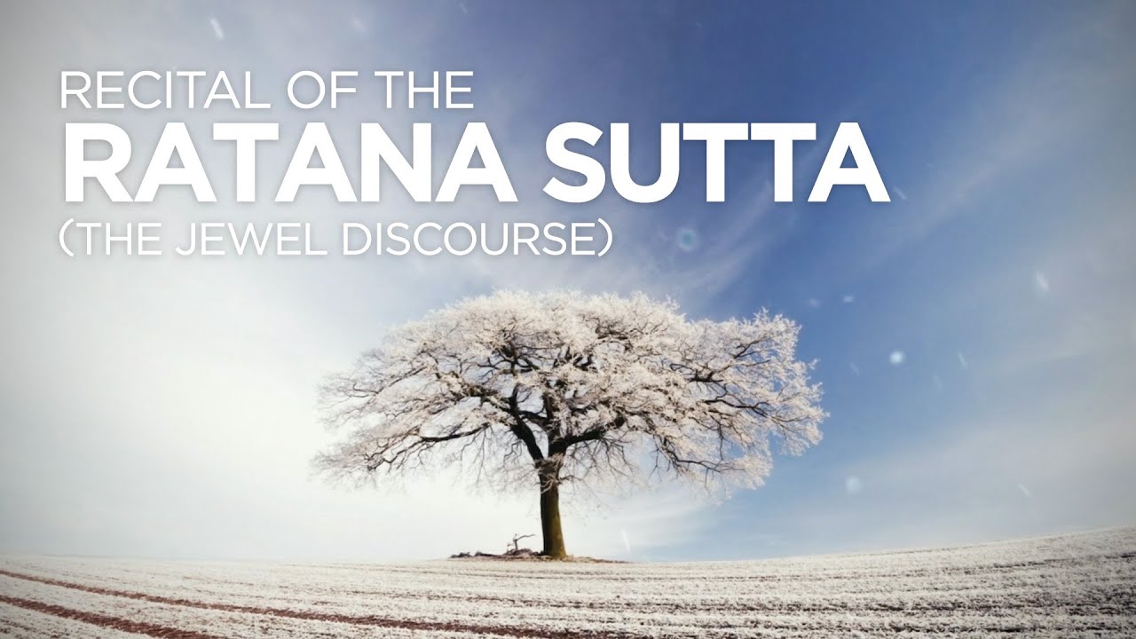 Recital of The Ratana Sutta (The Jewel Discourse)