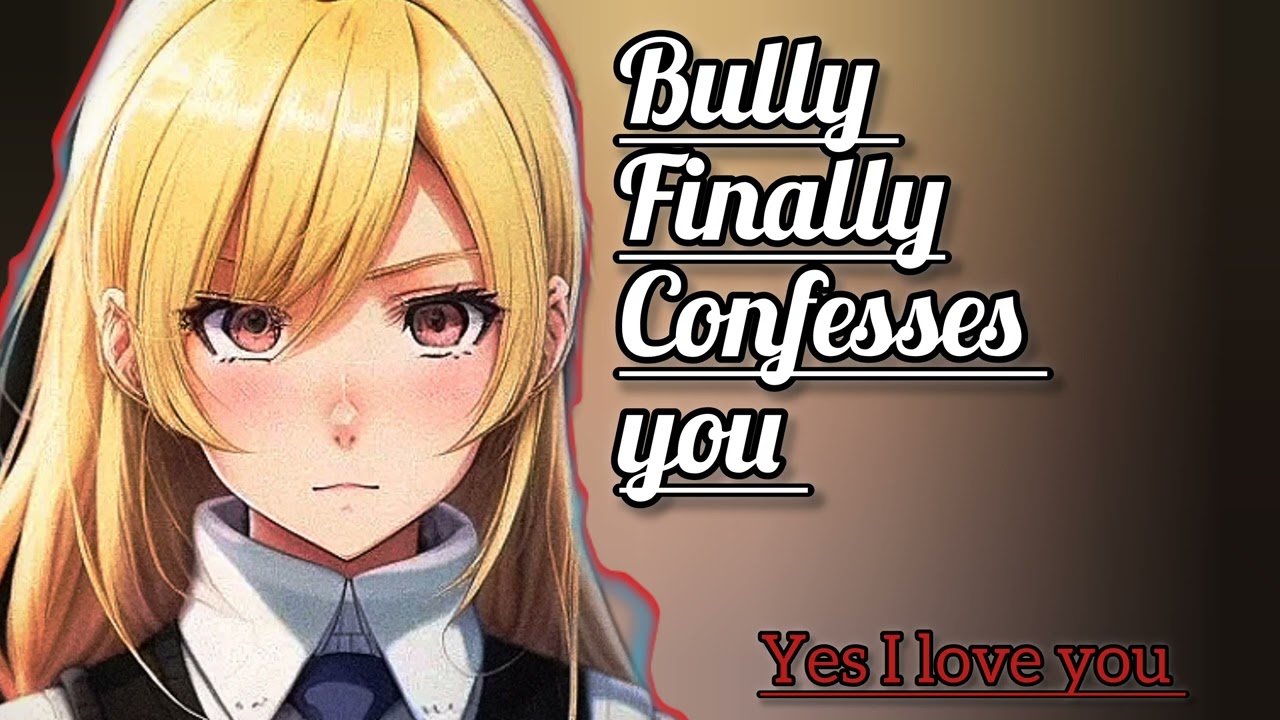 Bully Confesses You | Final Part | Confession | Kisses 💋