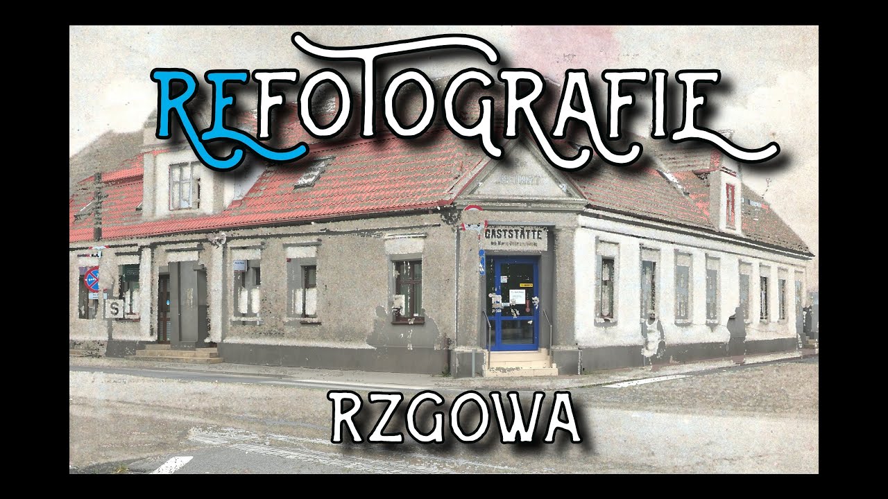 reFOTOGRAFIE 🏚🏠 Rzg&oacute;w kiedyś i dziś