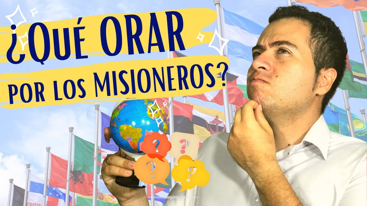 ¿Qué orar por los misioneros?