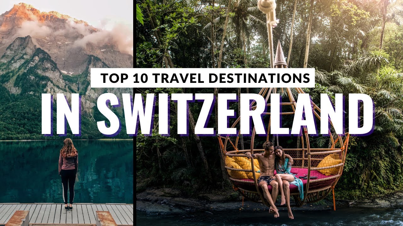 Top 10 Travel Destinations in Switzerland - Best Places To Visit In Switzerland 2023