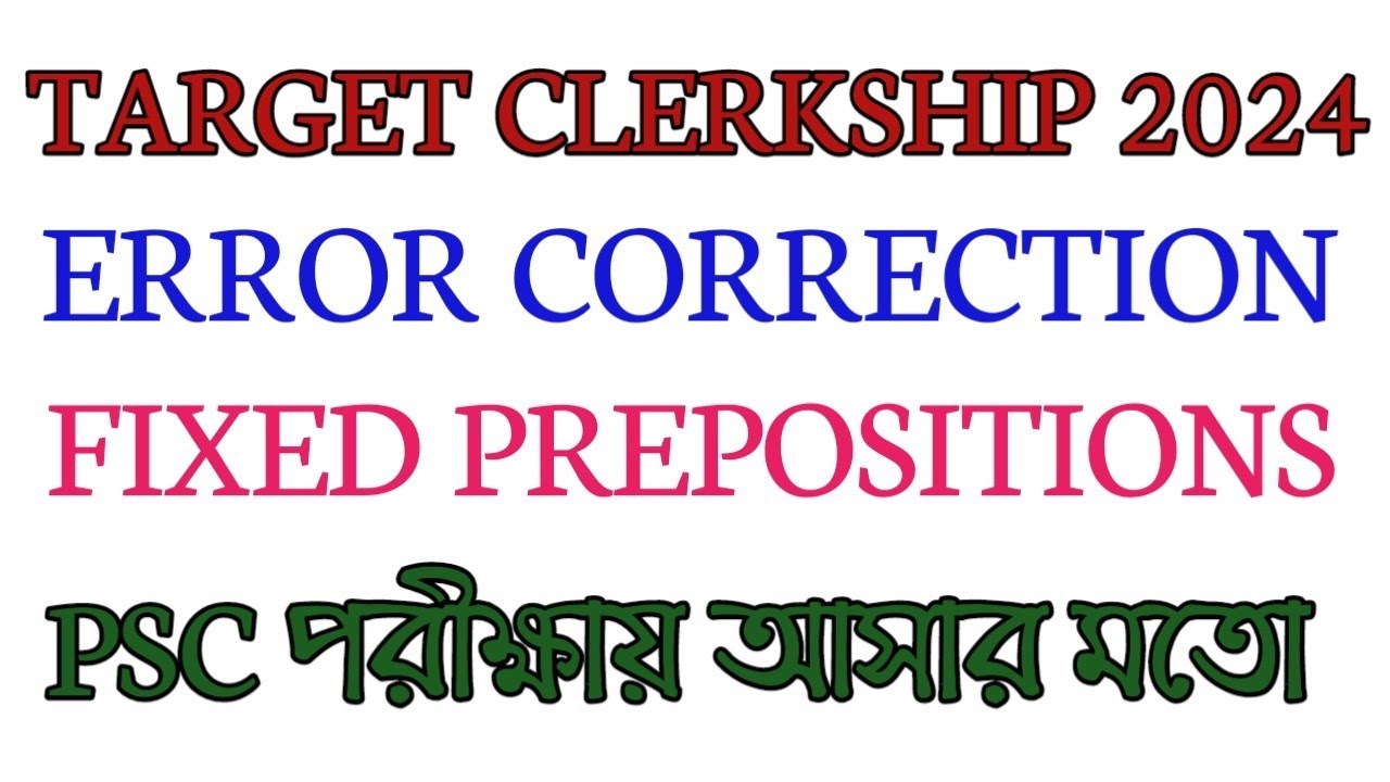 FIXED PREPOSITIONS ERROR CORRECTION-4/CLERKSHIP 2024/FIXED PREPOSITIONS IN ENGLISH GRAMMAR/WBCS,PSC