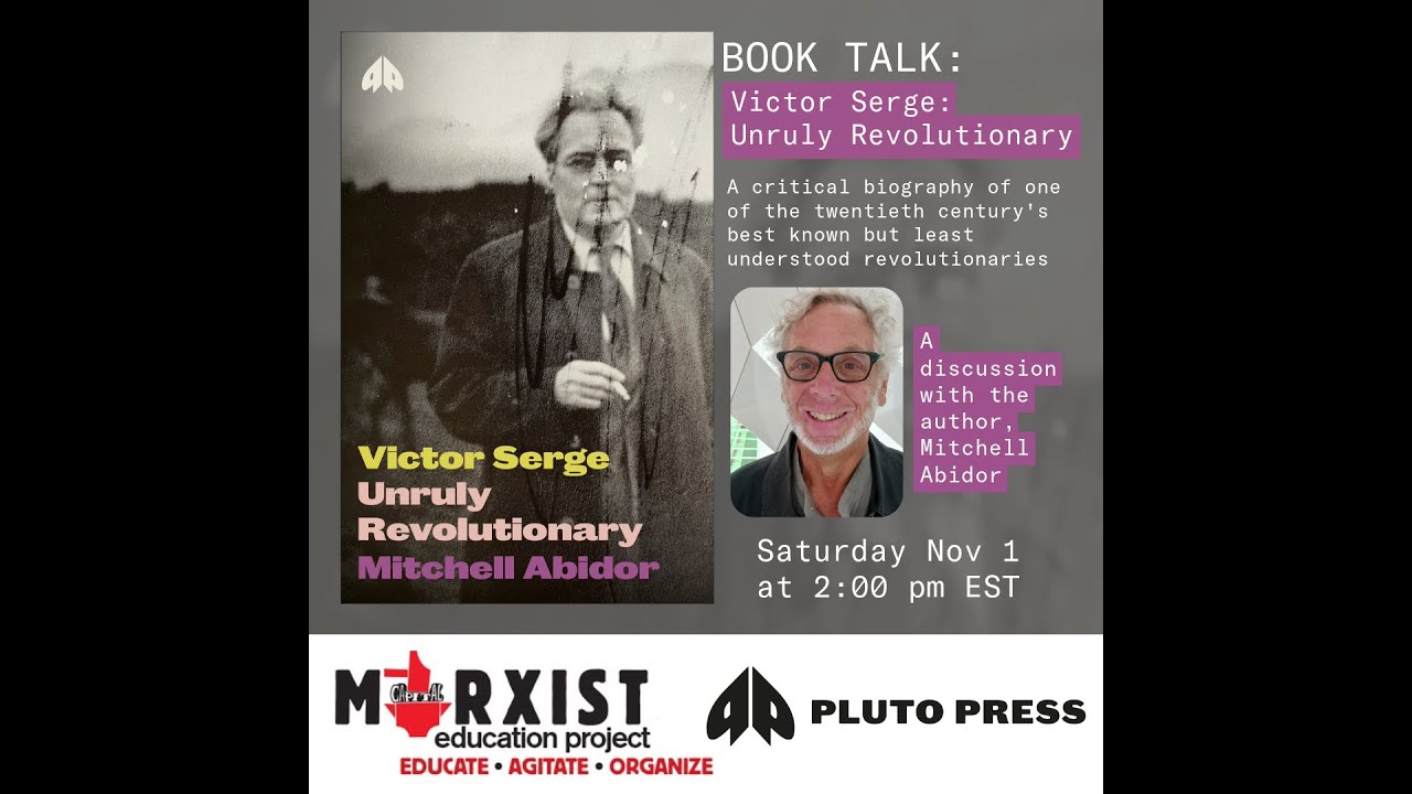 Victor Serge: Unruly Revolutionary with author Mitchell Abidor