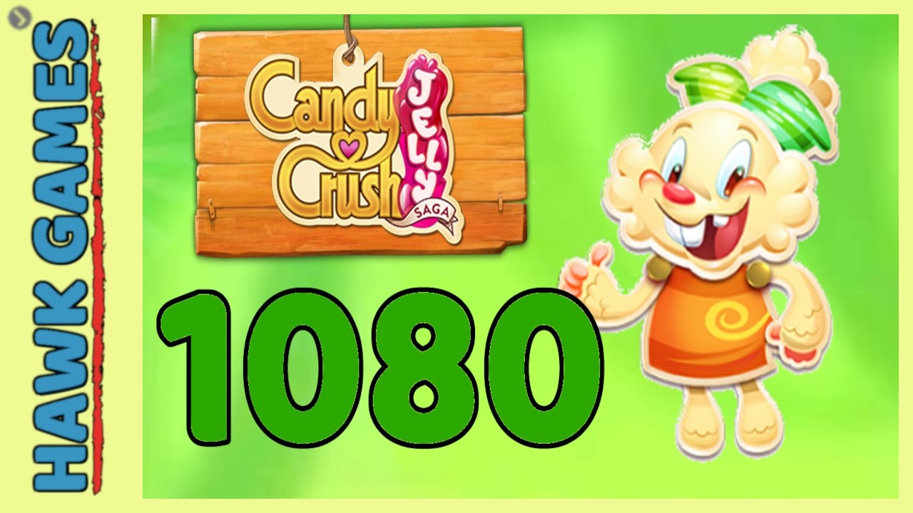 Candy Crush Jelly Saga Level 1080 (Jelly mode) - 3 Stars Walkthrough, No Boosters