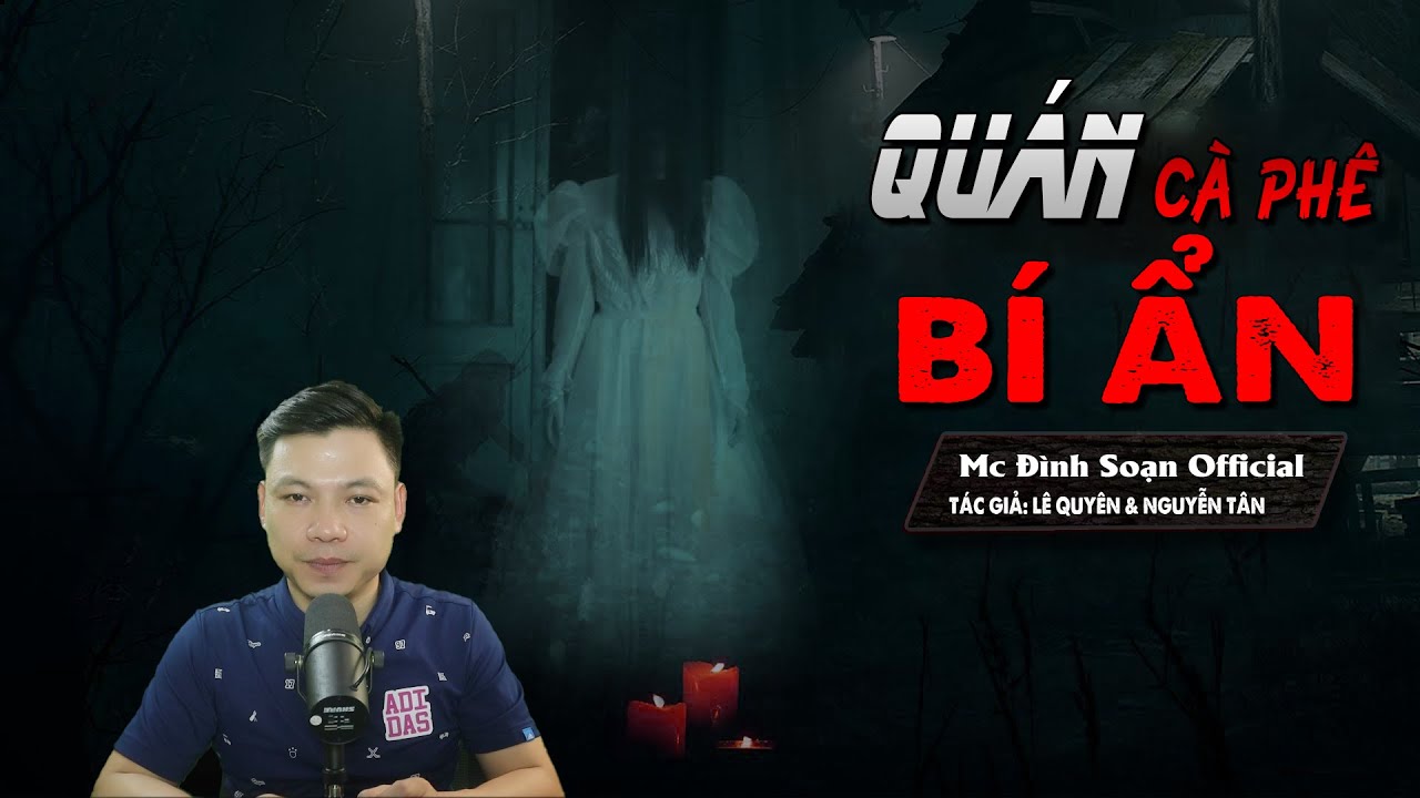 Kể truyện ma : QUÁN CÀ PHÊ BÍ ẨN - Chuyện Ma Tâm Linh Kinh Dị Mới Có Thật I MC Đình Soạn