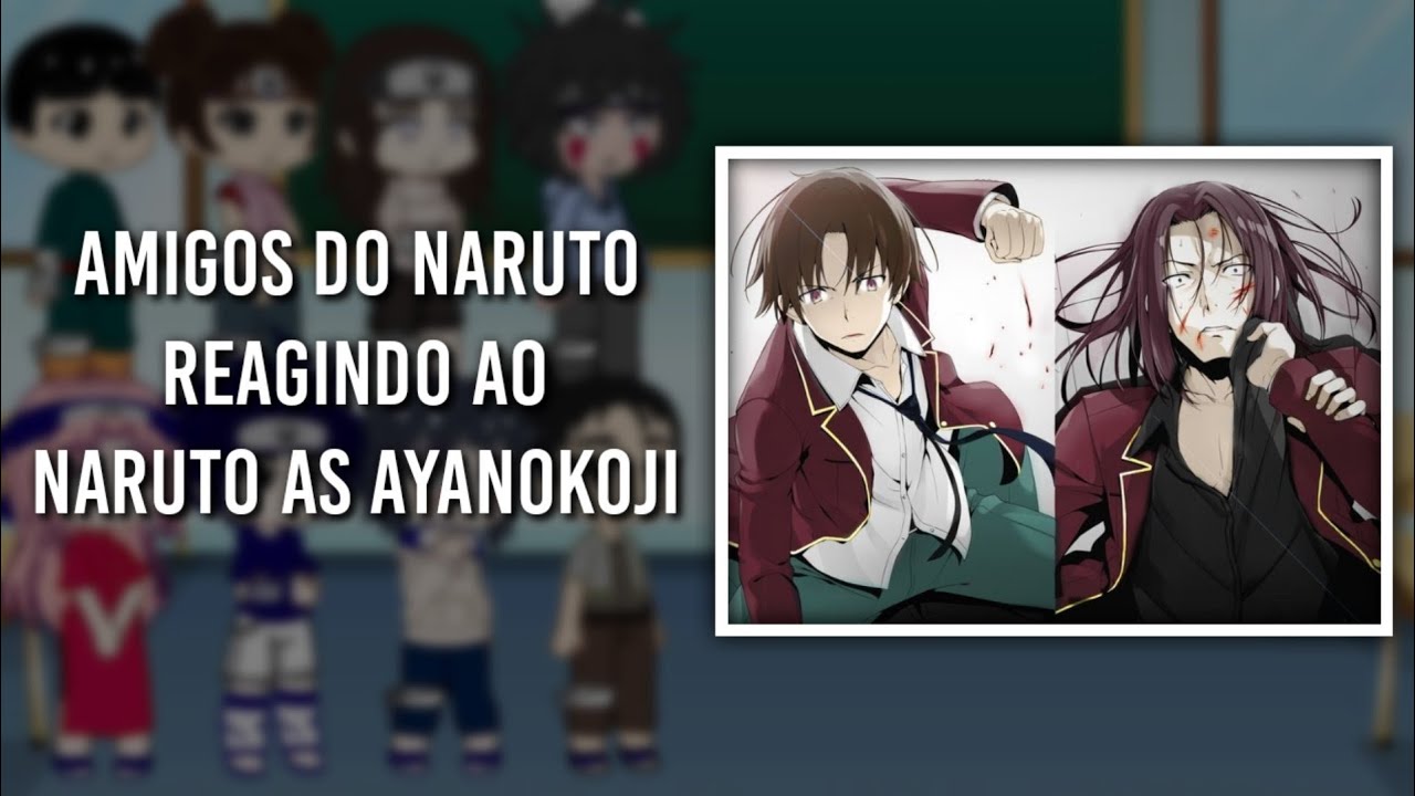 Naruto's friends react to Naruto as Ayanokoji | Season 2 | Gacha Art