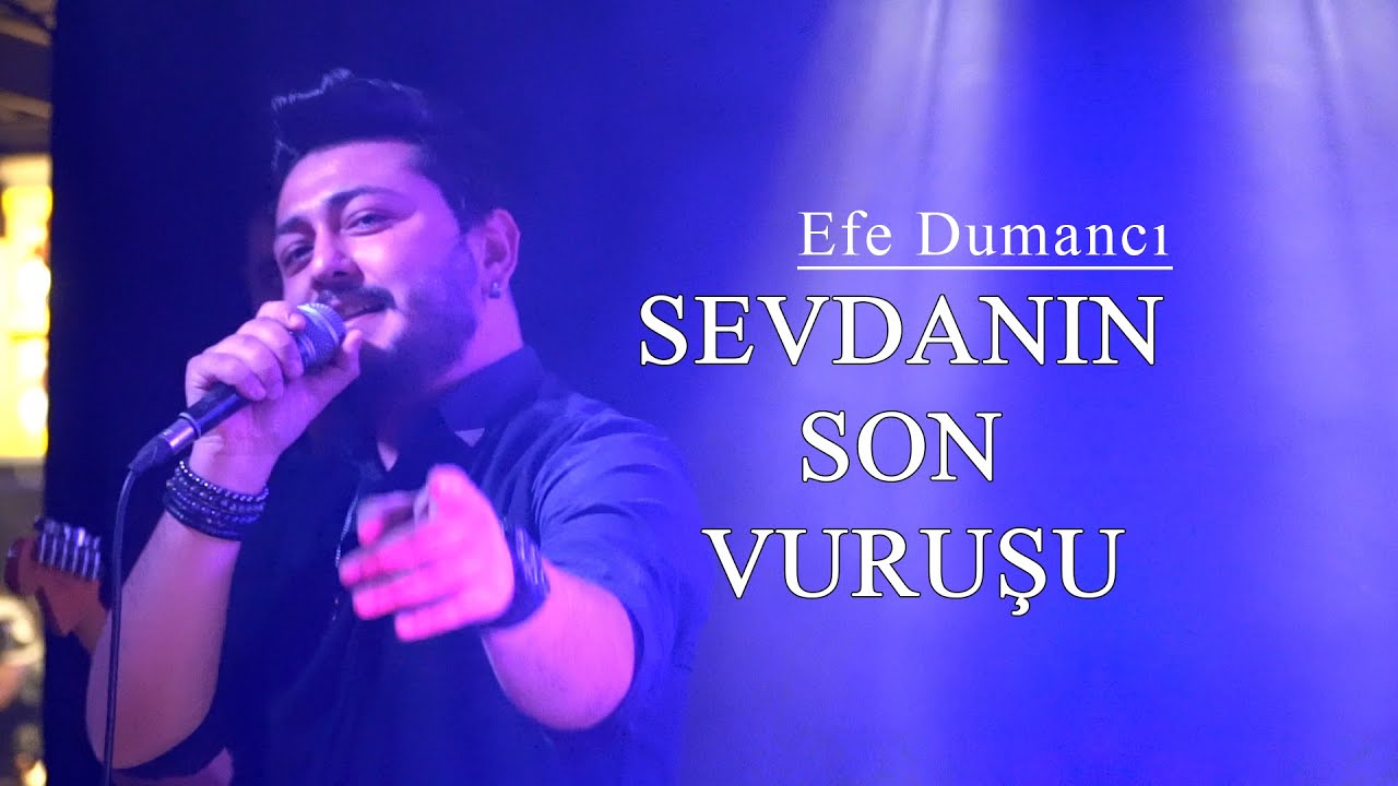 Efe Dumancı - Sevdanın Son Vuruşu