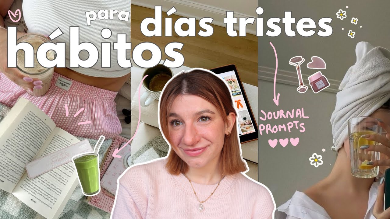 HÁBITOS para cuando TE SIENTAS TRISTE ☔🦋 Rutina de Amor Propio 🦋 para Cambiar Tu Día 💌