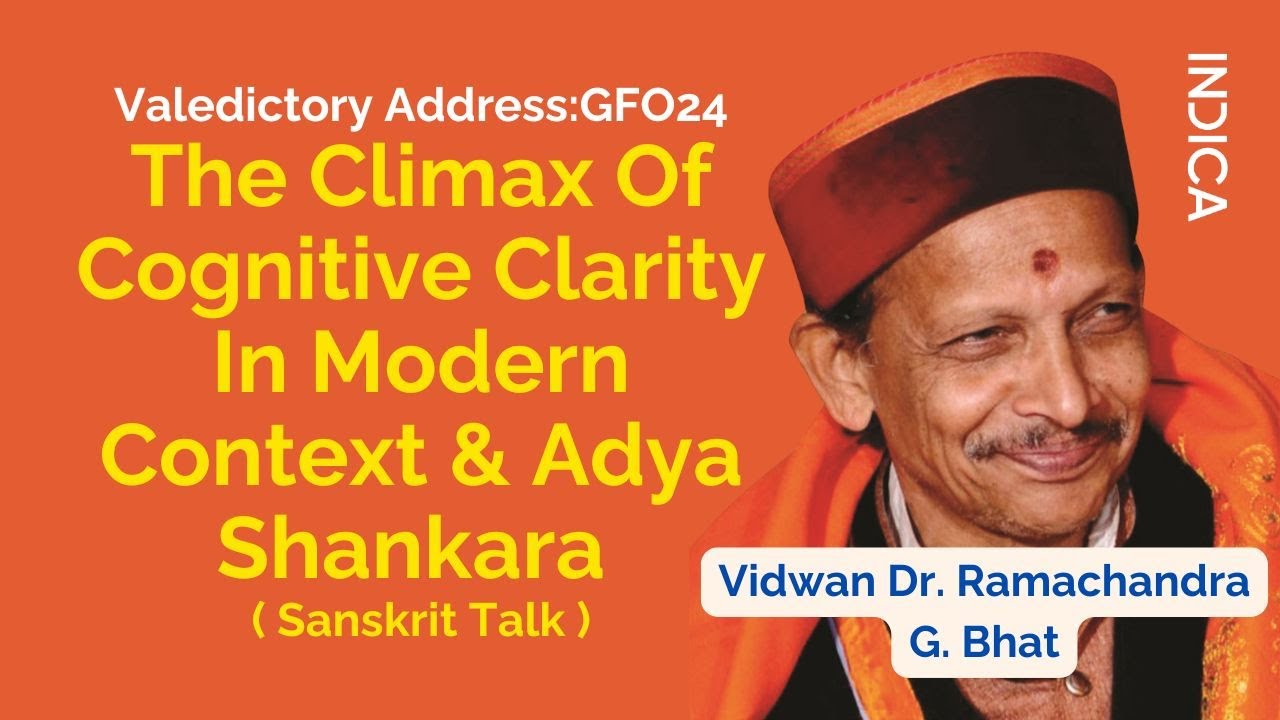 The Climax Of Cognitive Clarity In Modern Context & Adya Shankara | Vidwan Dr. Ramachandra G. Bhat