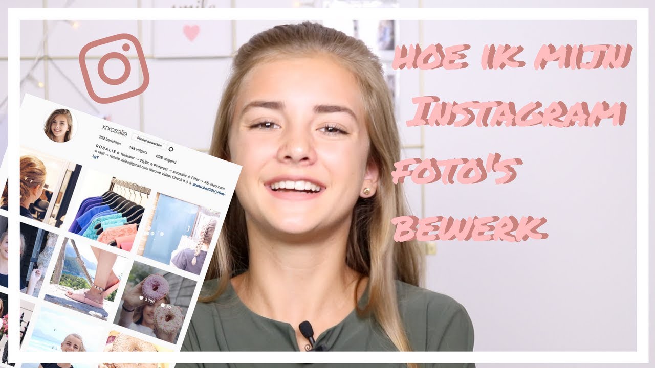 Hoe Ik Mijn Instagram Foto's Bewerk | R O S A L I E