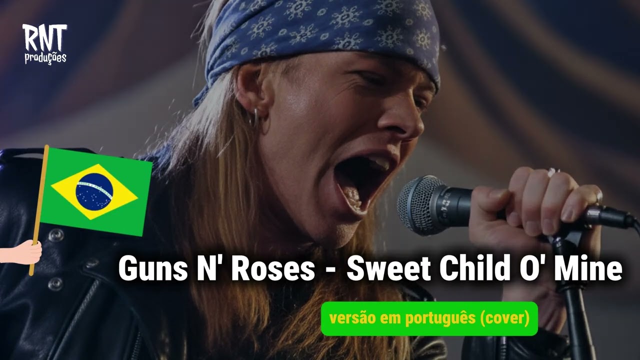 Guns N' Roses - Sweet Child O' Mine ( versão em português )