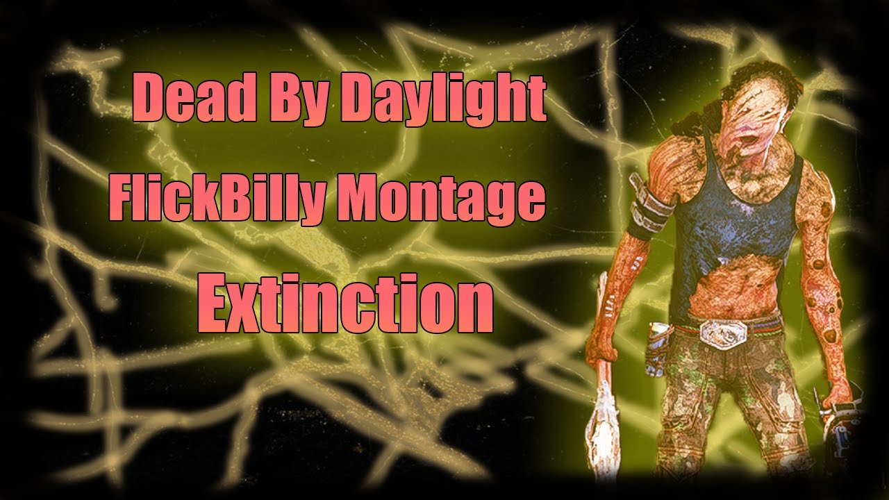 Flick Billy montage #6 I Dead By Daylight