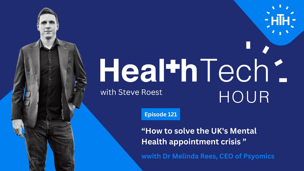 Ep121: How to solve the UK's Mental Health appointment crisis with Dr Melinda Rees, CEO of Psyomics