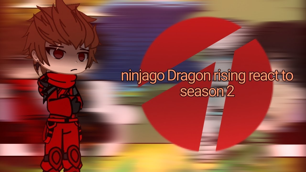 Ninjago Dragon rising react to season 2 {1/2} |Vaillanta Patt|