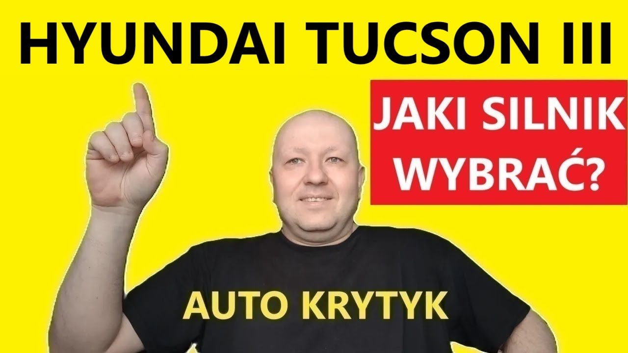 HYUNDAI TUCSON III JAKI SILNIK WYBRAĆ?