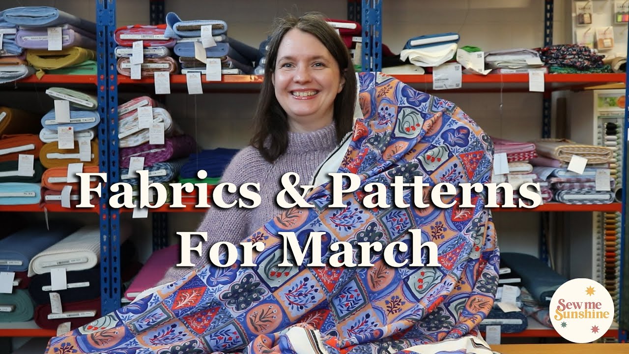 Fabrics & Patterns For March