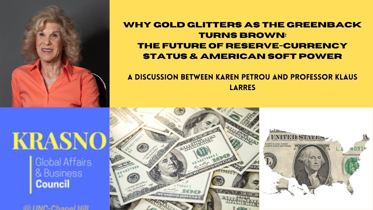 Karen Petrou - Why Gold Glitters as the Greenback Turns Brown:The Future of Reserve-Currency Status