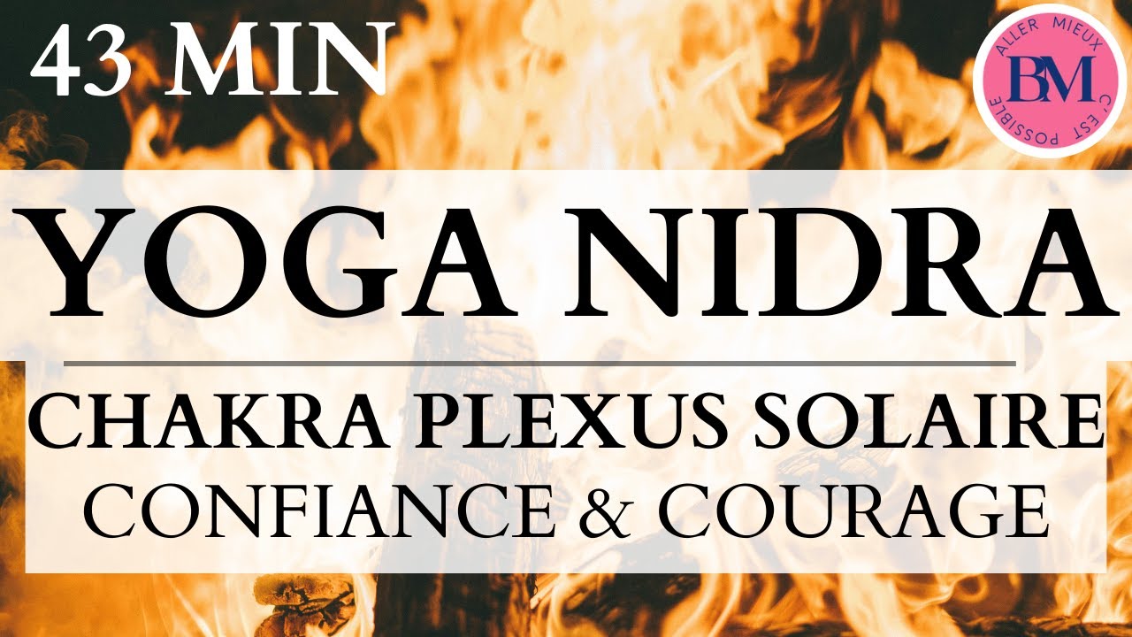 YOGA NIDRA CHAKRA PLEXUS SOLAIRE l Confiance & Courage l 43min Méditation Guidée Chakra Manipura