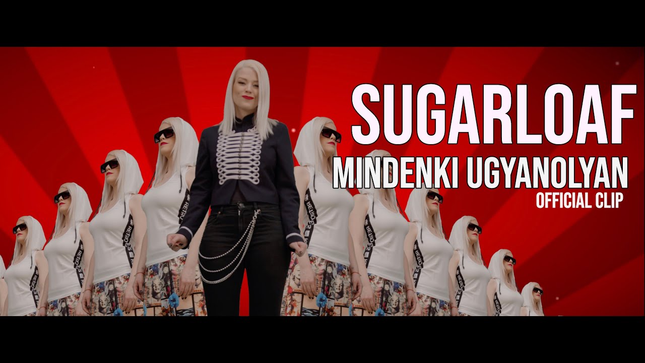 Sugarloaf - Mindenki ugyanolyan Official video