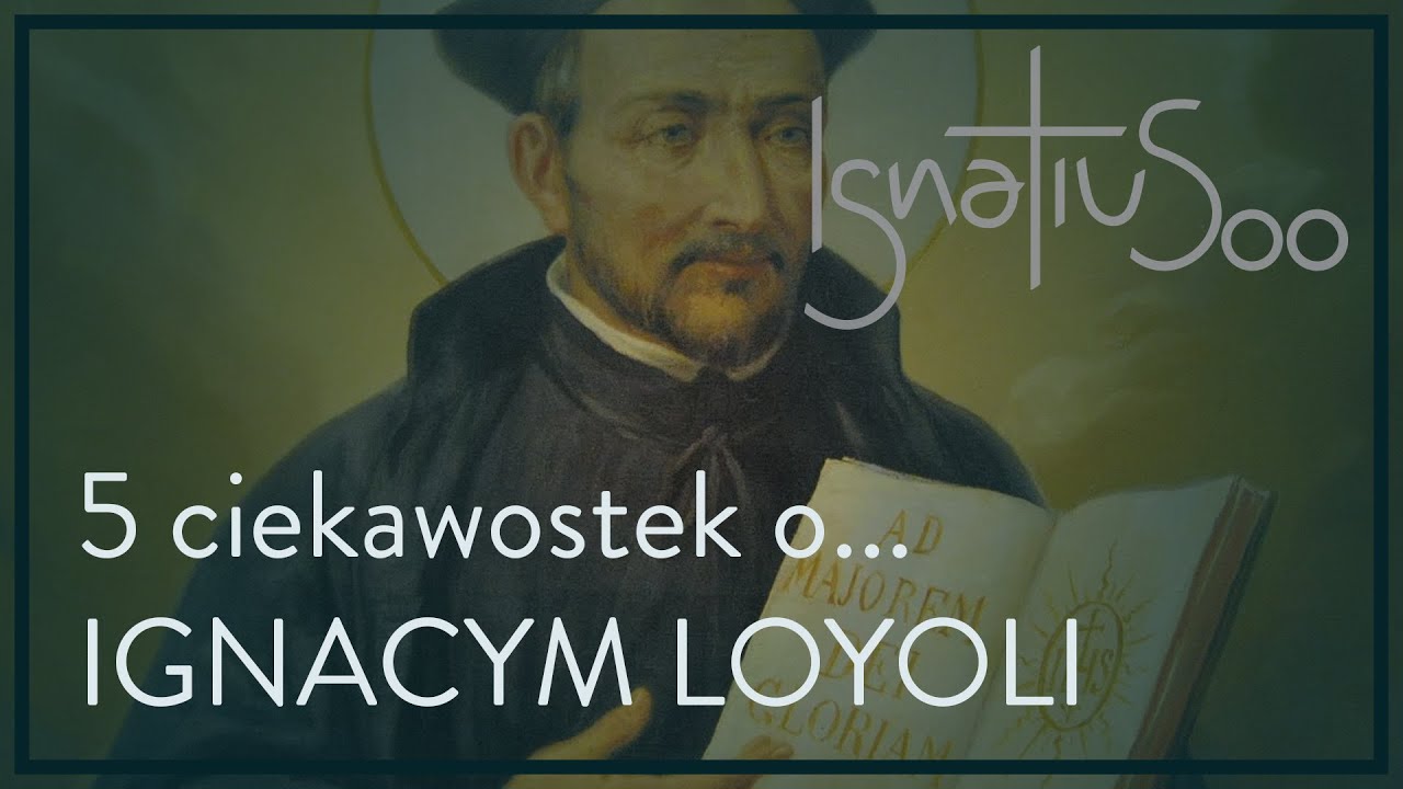 5 ciekawostek o IGNACYM LOYOLI - założycielu JEZUITÓW!