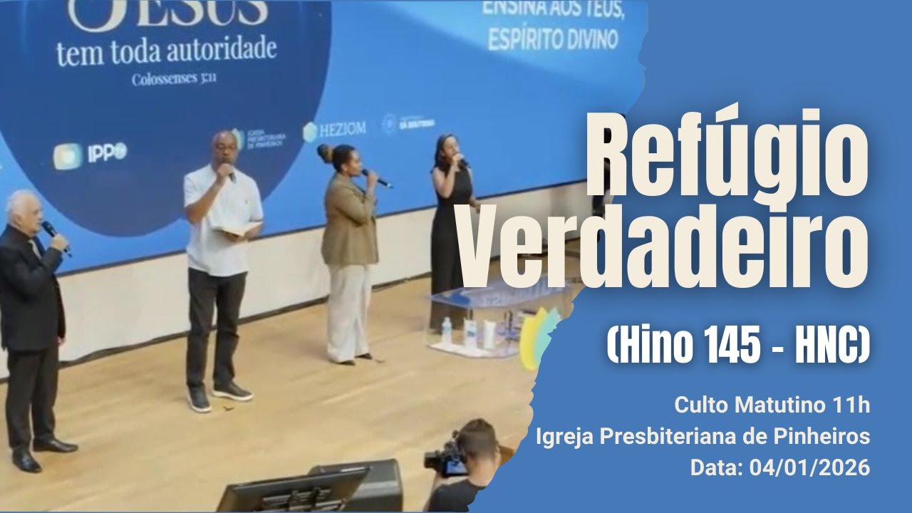 Refúgio Verdadeiro (Hino 145 - HNC) | Culto 11h | Igreja Presbiteriana de Pinheiros | 04/01/2026