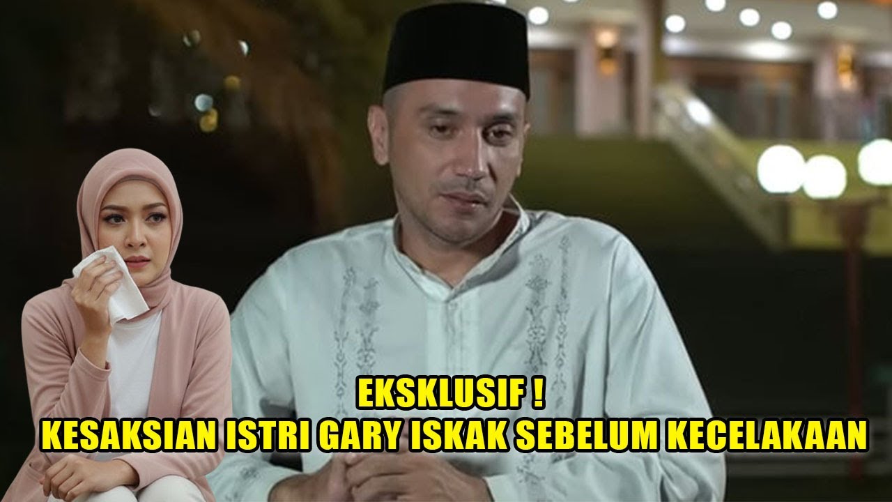 MENGEJUTKAN❗TERNYATA INI PESAN TERAKHIR GARY ISKAK KEPADA ISTRINYA, JANGAN PERNAH TINGGALKAN SHOLAT❗