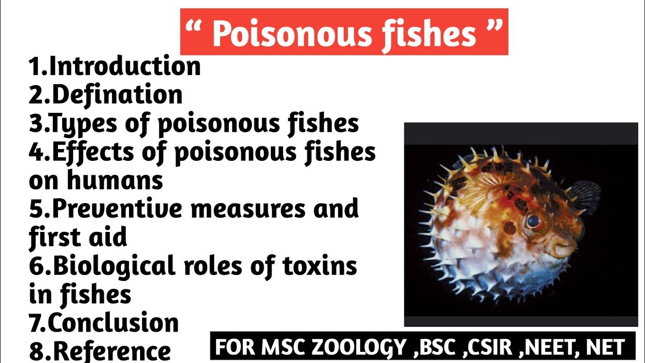 Poisonous fishes | Types | Effects | Preventive measures | Biological role of toxins in fish