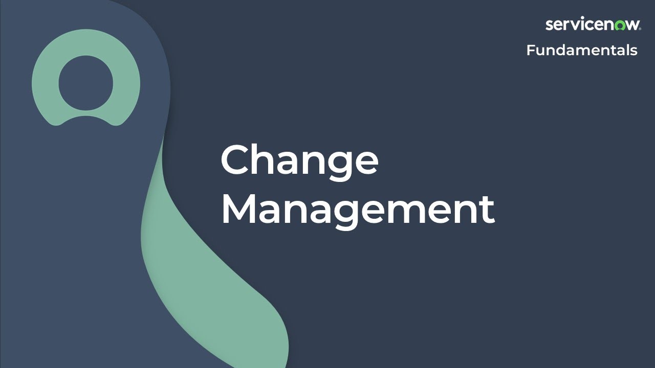 [019] Change Management | ServiceNow Fundamentals (ServiceNow CSA Exam Prep)