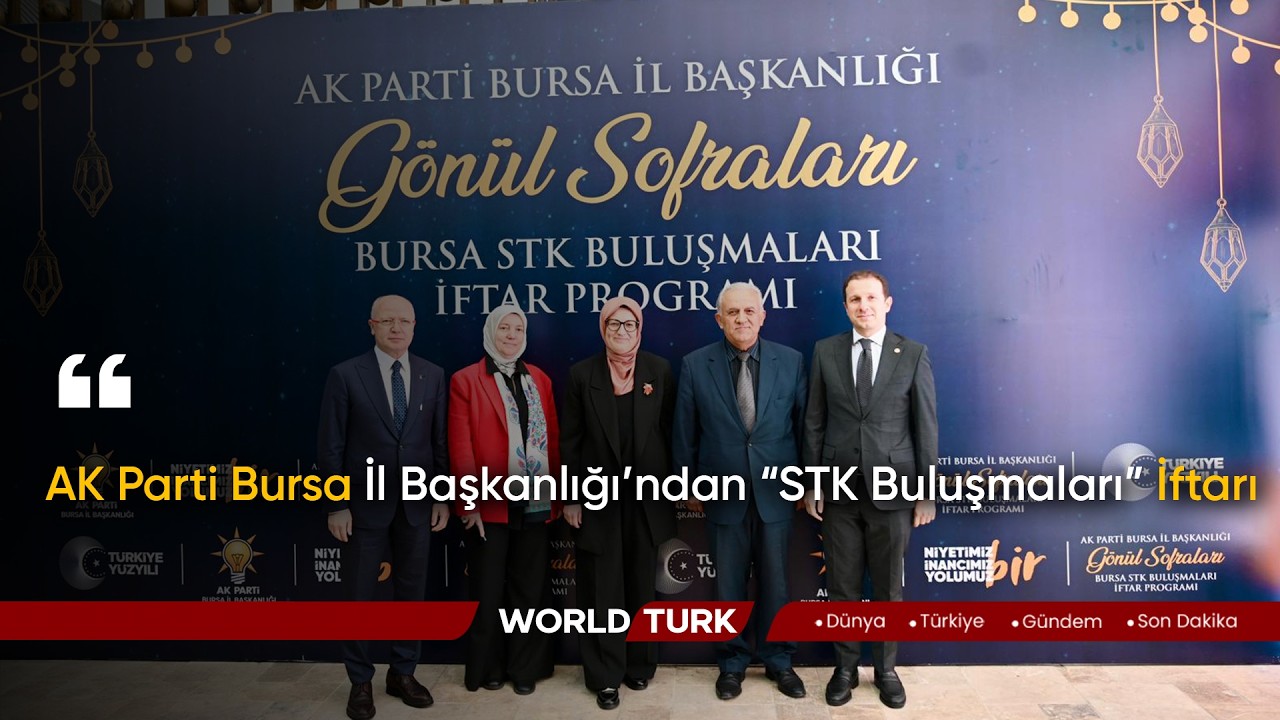 🔴AK Parti Bursa İl Başkanlığı’ndan “STK Buluşmaları” İftarı📍 #bursa #akpartibursa